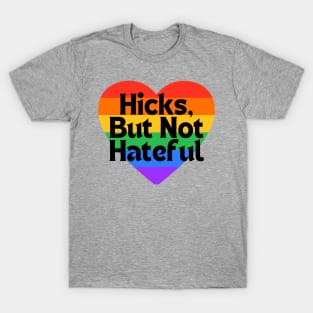 Hicks not Hateful, Heart T-Shirt